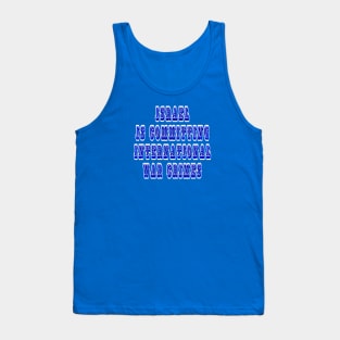 Israel Bombs Is Committing International War Crimes - Front Tank Top